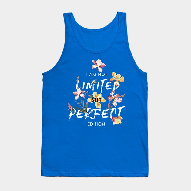 I m not limited but perfect edition Tank Top by Mako Design 